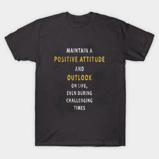 Positive Attitude and Outlook T-Shirt